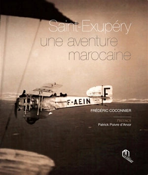 Saint-Exupéry : une aventure marocaine - Frédéric Coconnier