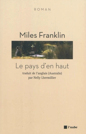 Le pays d'en haut - Miles Franklin