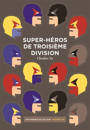 Super-héros de troisième division - Charles Yu