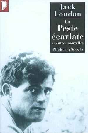 La peste écarlate : et autres nouvelles - Jack London