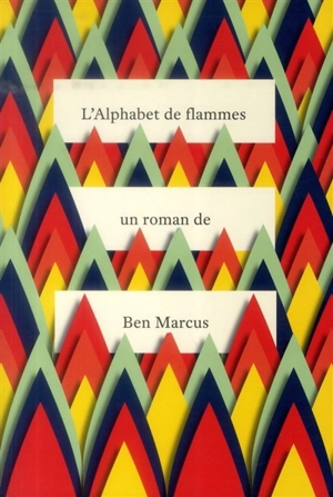 L'alphabet de flammes - Ben Marcus