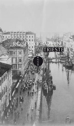 Trieste - Roberto Bazlen