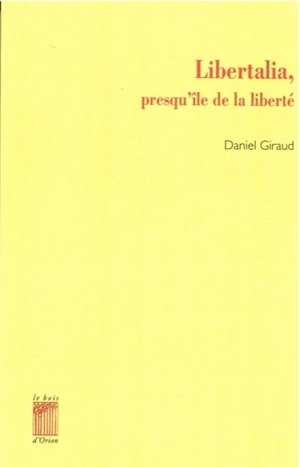 Libertalia, presqu'île de la liberté - Daniel Giraud