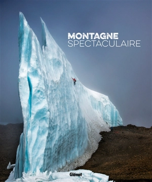 Montagne spectaculaire - Guillaume Vallot