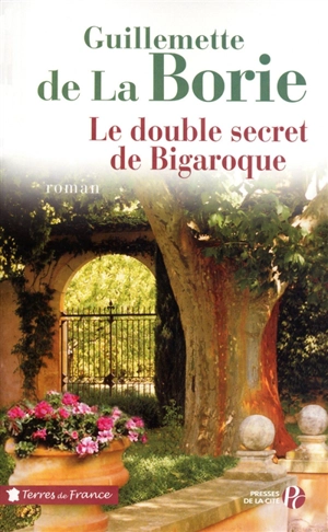 Le double secret de Bigaroque - Guillemette de La Borie