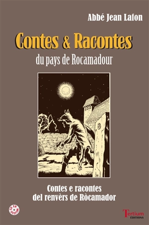 Contes & racontes du pays de Rocamadour. Contes e racontes del renvèrs de Rocamador - Jean Lafon