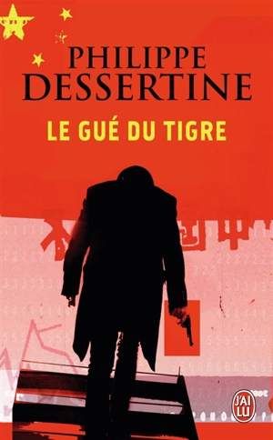 Le gué du tigre - Philippe Dessertine
