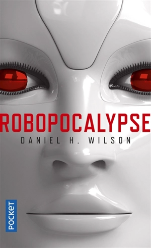 Robopocalypse - Daniel H. Wilson