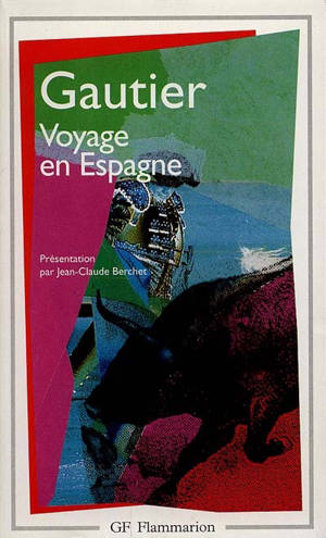 Le voyage en Espagne - Théophile Gautier