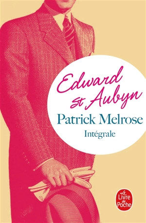 Patrick Melrose : intégrale - Edward Saint-Aubyn