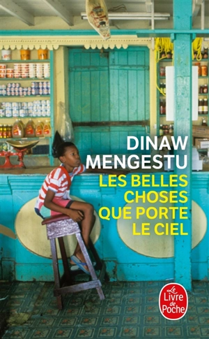 Les belles choses que porte le ciel - Dinaw Mengestu