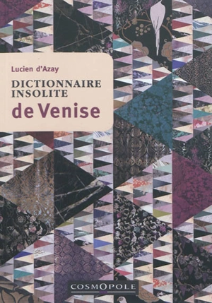 Dictionnaire insolite de Venise - Lucien d' Azay