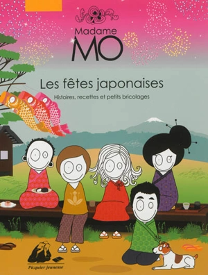 Madame Mo, les fêtes japonaises : histoires, recettes et petits bricolages - Agnès Lafaye