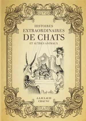 Histoires extraordinaires de chats et autres animaux