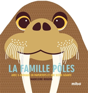 La famille pôles : avec 5 animaux en papertoys et une scène géante - Madeleine Rogers