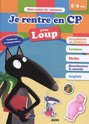 Je rentre en CP avec Loup : 5-6 ans, de la GS au CP - Orianne Lallemand