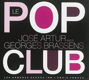 Le Pop club : José Artur reçoit Georges Brassens - Georges Brassens