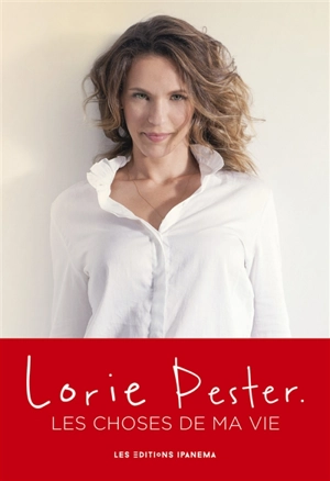 Les choses de ma vie : recueil de nouvelles - Lorie Pester