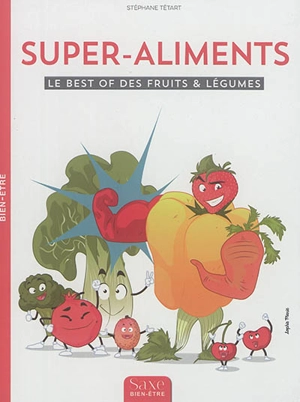 Super-aliments : le best of des fruits & légumes - Stéphane Tétart