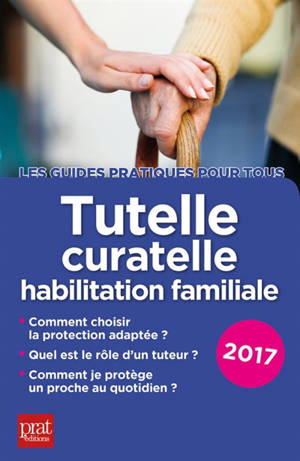 Tutelle, curatelle, habilitation familiale : 2017 - Emmanuèle Vallas-Lenerz
