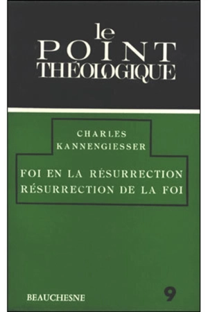 Foi en la résurrection, résurrection de la foi - Charles Kannengiesser