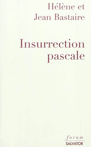Insurrection pascale - Hélène Bastaire
