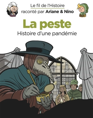 Le fil de l'histoire raconté par Ariane & Nino. La peste : histoire d'une pandémie - Fabrice Erre