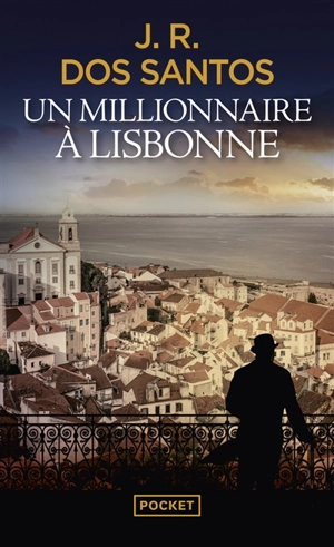 Un millionnaire à Lisbonne - José Rodrigues dos Santos