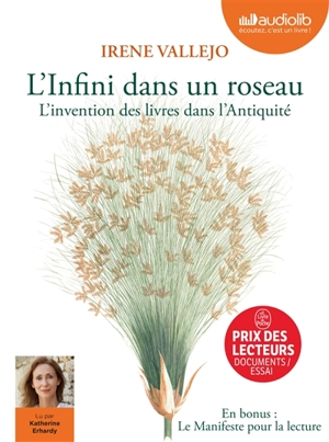 L'infini dans un roseau : l'invention des livres dans l'Antiquité. Manifeste pour la lecture - Irene Vallejo Moreu