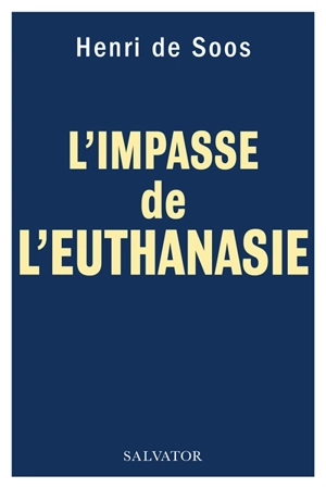 L'impasse de l'euthanasie - Henri de Soos