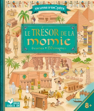 Le trésor de la momie : 6 cartes, 150 énigmes - Julien Hervieux