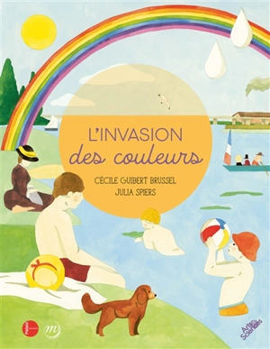 L'invasion des couleurs - Cécile Guibert-Brussel