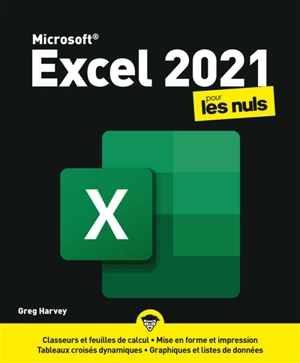 Microsoft Excel 2021 pour les nuls - Greg Harvey