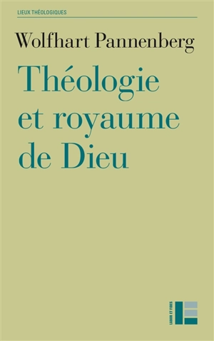 Théologie et royaume de Dieu - Wolfhart Pannenberg