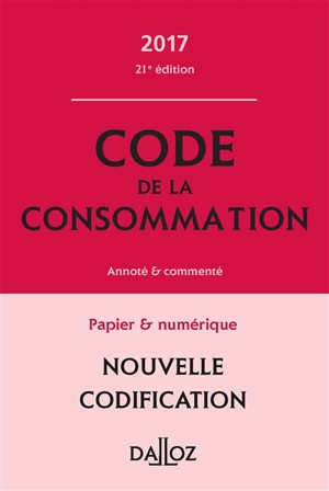 Code de la consommation 2017 : annoté et commenté