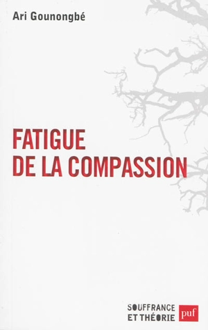 Fatigue de la compassion - Ari Gounongbé