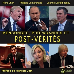 Mensonges, propagandes et post-vérités - Flora Chen