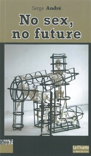 No sex, no future - Serge André