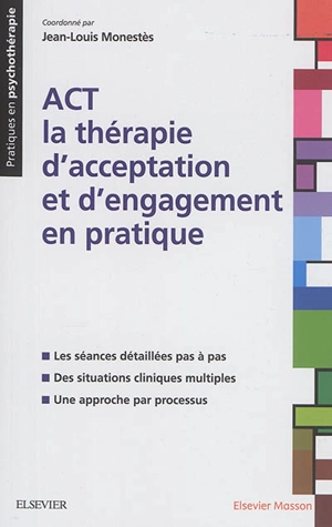 ACT : la thérapie d'acceptation et d'engagement en pratique