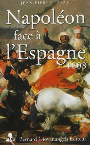 Napoléon face à l'Espagne : 1808 - Jean-Pierre Patat