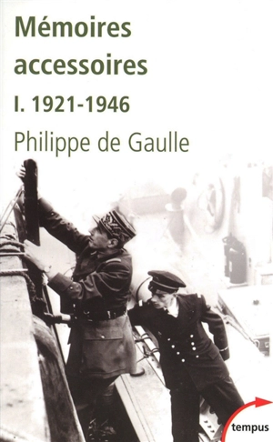 Mémoires accessoires. Vol. 1. 1921-1946 - Philippe de Gaulle