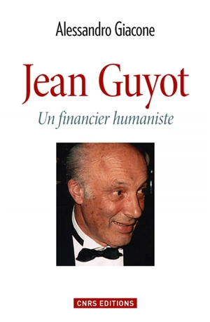 Jean Guyot, un financier humaniste - Alessandro Giacone