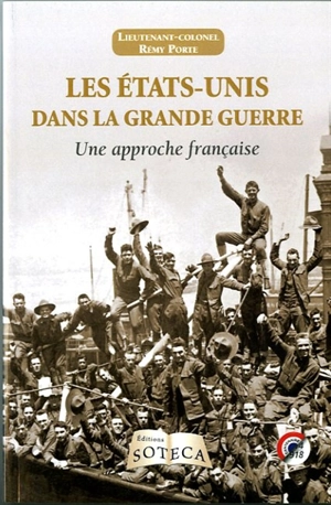 Les Etats-Unis dans la Grande Guerre : une approche française - Rémy Porte
