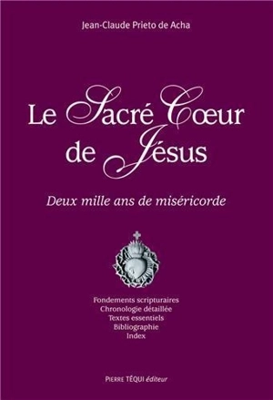 Sacré coeur de Jésus : deux mille ans de miséricorde. Vol. 1 - Jean-Claude Prieto de Acha