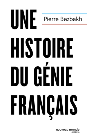 Une histoire du génie français - Pierre Bezbakh