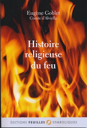 Histoire religieuse du feu. Le peigne liturgique de saint Loup - Eugène Goblet d'Alviella