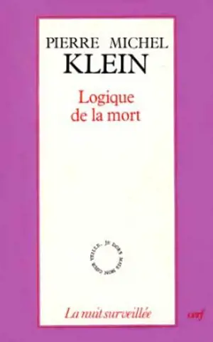 Logique de la mort - Pierre Michel Klein