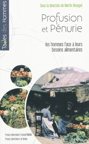 Profusion et pénurie : les hommes face à leurs besoins alimentaires