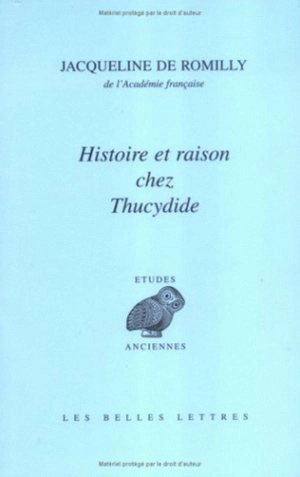 Histoire et raison chez Thucydide - Jacqueline de Romilly