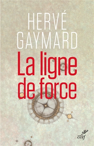La ligne de force - Hervé Gaymard